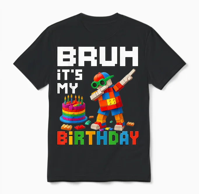 Bruh Its My Birthday Master Builder Block Brick Men Boy Kid Unisex T-Shirt in Black