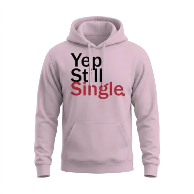 Yep Still Single Bestseller Unisex Hoodie - Light Pink