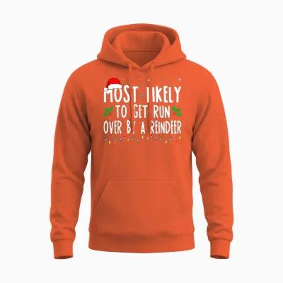 Most Likely to Get Run Over by a Reindeer Matching Christmas Unisex Hoodie - Orange