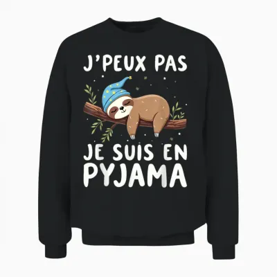 J'peux Pas Je Suis En Pyjama, Nightshirt, Sleep T-Shirt, Black, S Unisex Sweatshirt - Black
