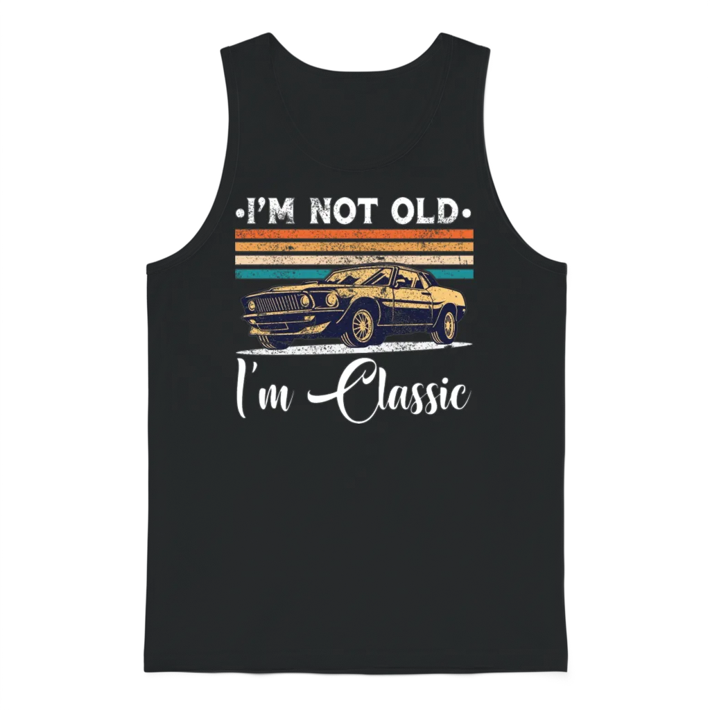 I'm Not Old I'm Classic Funny Car Vintage Gifts Unisex Tank Top - Black