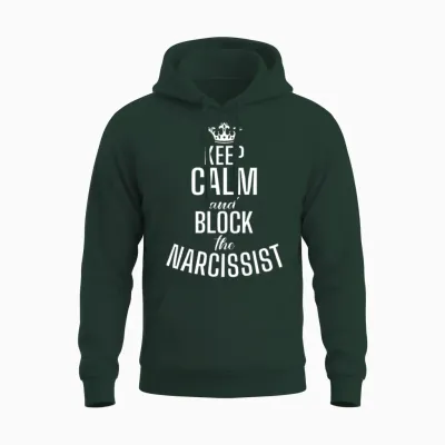 Keep Calm and Block the Narcissist Abuse Survivor Unisex Hoodie - Forest