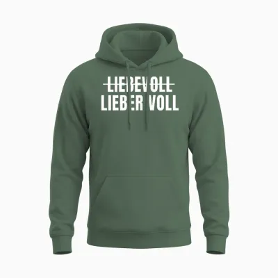 Liebevoll Lieber Voll - Perfekt Für Partys Oder Malle Urlaub Unisex Hoodie - Military Green