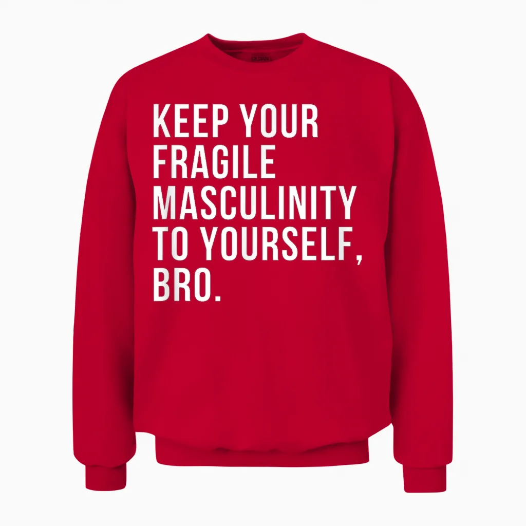 Sassy Fragile Masculinity Feminist Feminism T-Shirt, Black Unisex Sweatshirt in Red