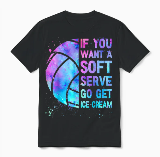 Volleyball Teen Girls Women if You Want a Soft Serve Unisex T-Shirt in Black