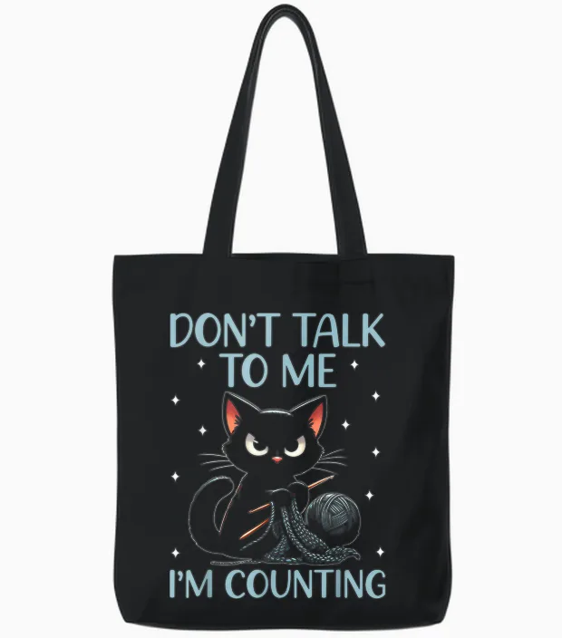 Don't Talk to Me I'm Counting Crochet Crocheting Cat Tote Bags in Black