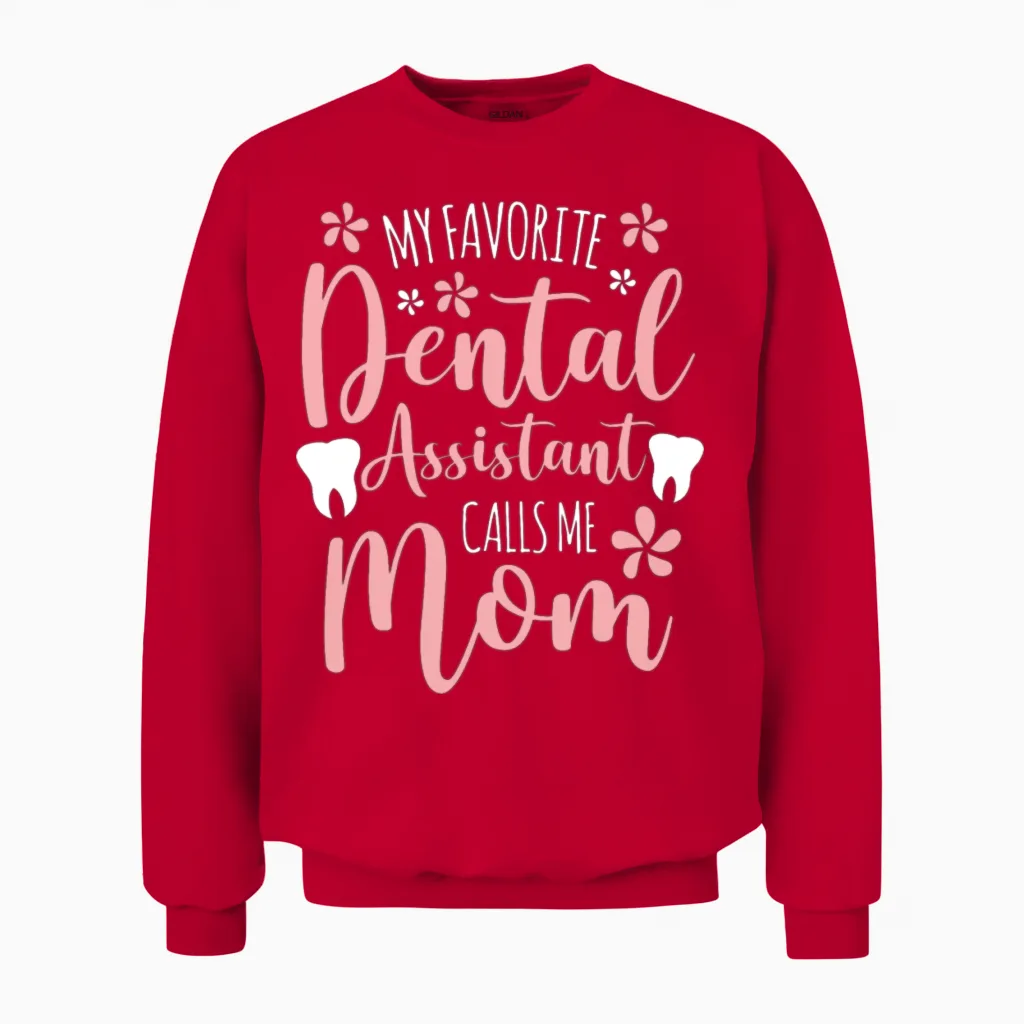 My Favorite Dental Assistant Calls Me Mom Proud Unisex Sweatshirt in Red