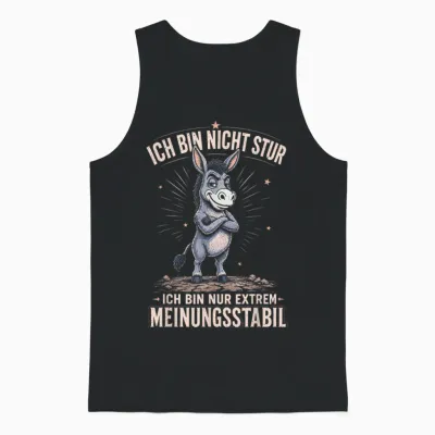 Ich Bin Nicht Stur Ich Nur Meinungsstabil Sarkasmus Ironie Unisex Tank Top - Black
