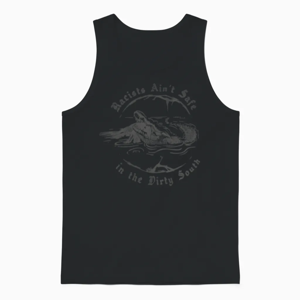 Racists Ain't Safe in the Dirty South Unisex Tank Top in Black