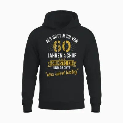 60th Birthday T-Shirt with German Text "als Gott Mich Vor 60 Jahre Schuf" [, Black Unisex Hoodie - Black