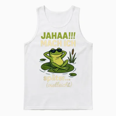 Jahaa Mache Ich Später Vielleicht Quote Funny Ironisch T-Shirt, Black, S Unisex Tank Top - White