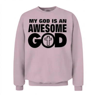 My God Is an Awesome God Unisex Sweatshirt - Light Pink