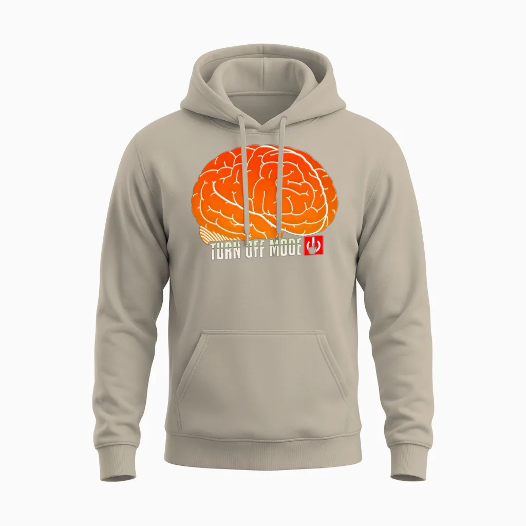 Brain Self Control Turn off Relax Work Mode On Unisex Hoodie in Sand