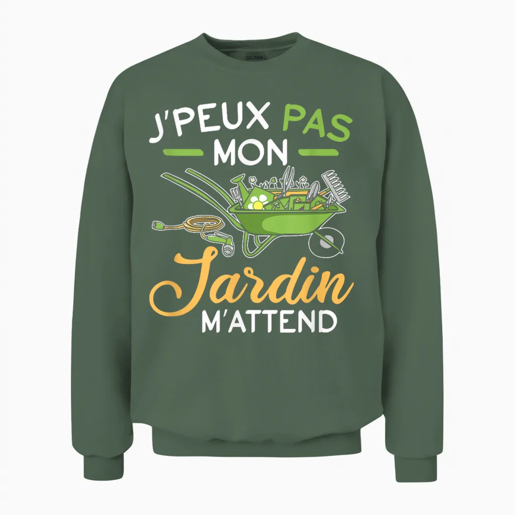 J'peux Pas Mon Jardin M'attend M'attend Gardening Fun Unisex Sweatshirt in Military Green