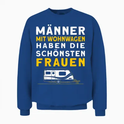 Männer Mit Wohnwagen Haben Die Schönsten Frauen Camping Unisex Sweatshirt - Royal