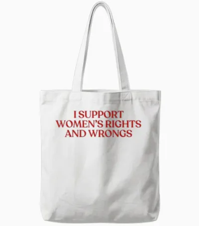 I Support Women's Rights and Wrongs Y2k Aesthetic Tote Bags - White