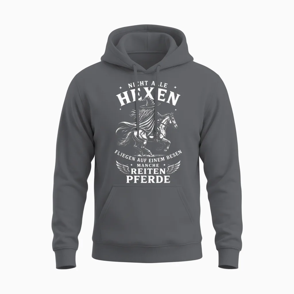 Nicht Alle Hexen Fliegen Auf Einem Besen Manche Reiten Unisex Hoodie in Charcoal
