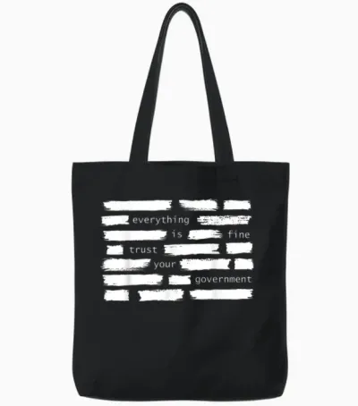 Everything Is Fine Trust Your Government Political Tote Bags - Black