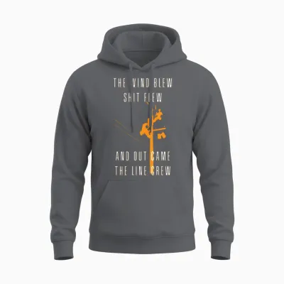 The Wind Blew Shit Flew Out Comes the Line Crew Unisex Hoodie - Charcoal