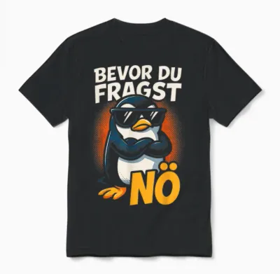 Bevor Du Fragst Nein Pinguin Unisex T-Shirt - Black