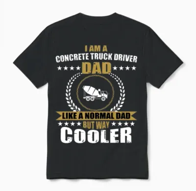 Concrete Truck Driver Dad Unisex T-Shirt - Black