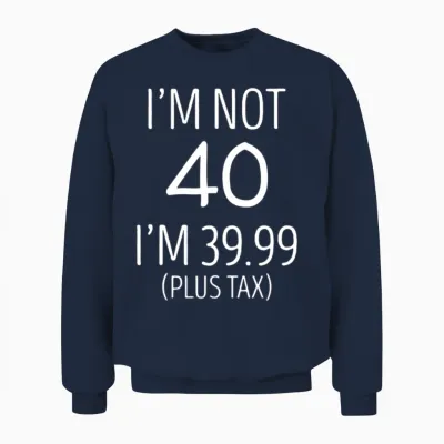 40th Birthday Funny Unisex Sweatshirt - Navy