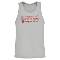 I'd Rather Be Peeling the Red Plastic off Bologna Unisex Tank Top - Ash – 2