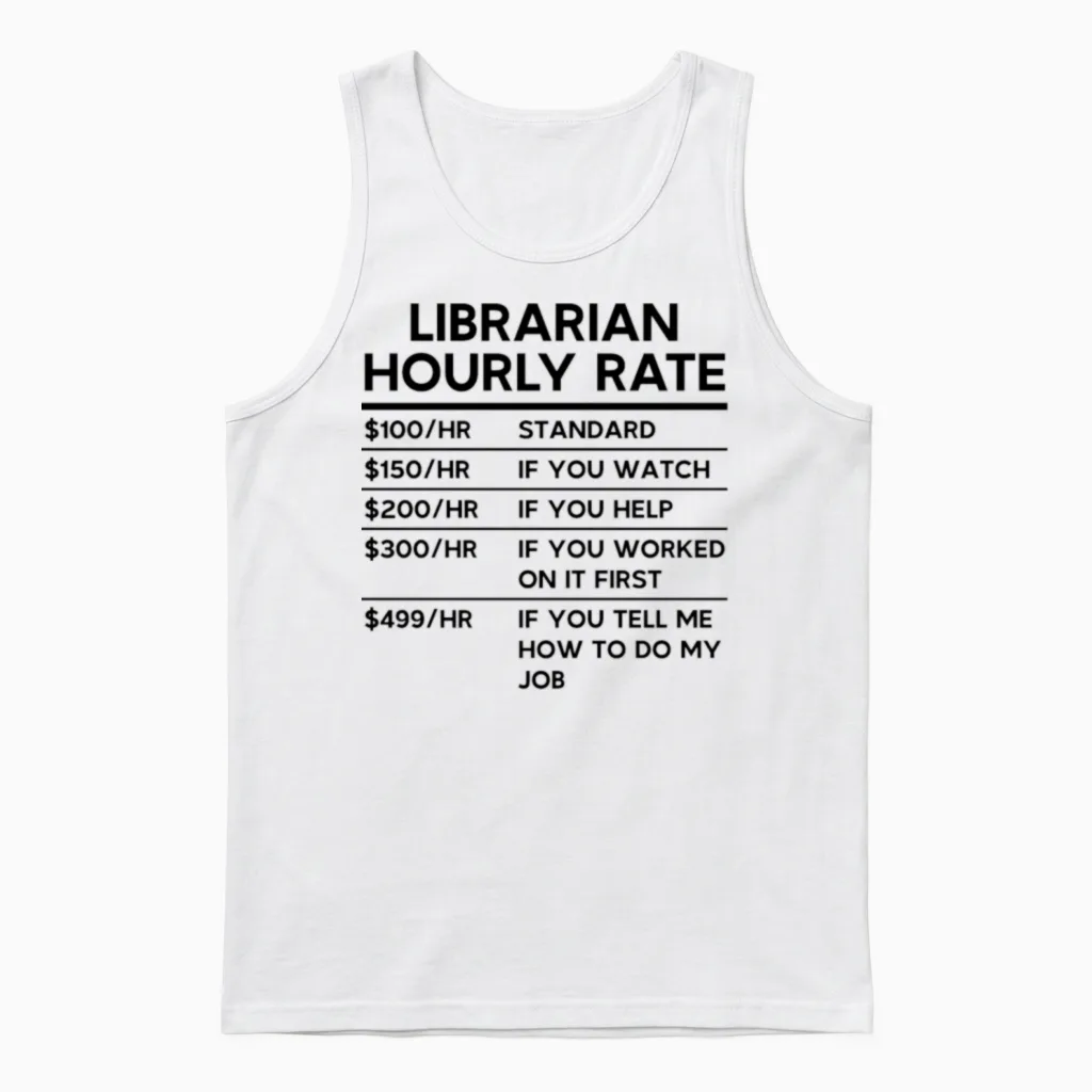 Librarian Hourly Rate - Books & Reading Unisex Tank Top in White