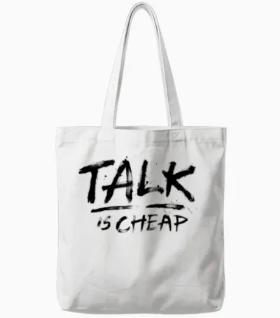 Talk Is Cheap (black Text) Tote Bags - White