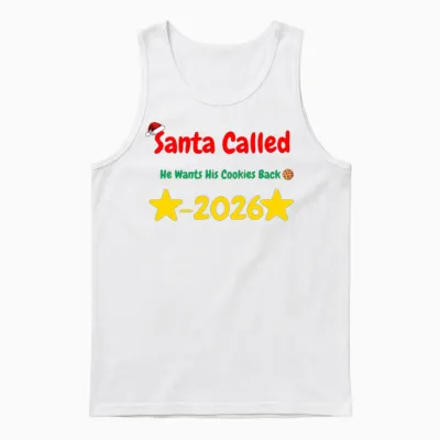 Santa Called He Wants His Cookies Back 2026 Funny Unisex Tank Top - White