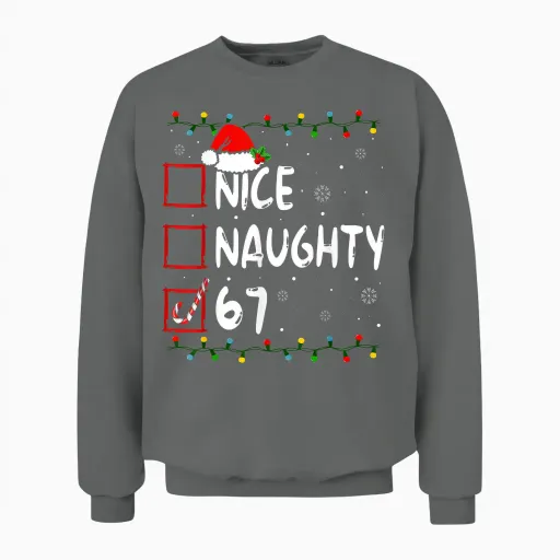 Funny Nice Naughty 6 7 Christmas 67 Meme Xmas Boys Girls Unisex Sweatshirt - Graphite Heather