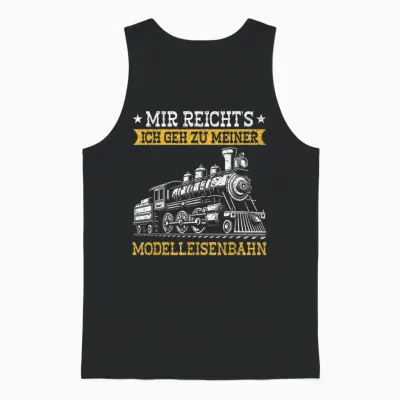 Mir Reichts Ich Geh Zu Meiner Modelleisenbahn Lokomotive Unisex Tank Top - Black