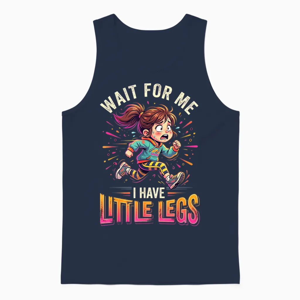 Wait for Me I Have Little Legs Lustiges Laufen Läufer Unisex Tank Top in Navy