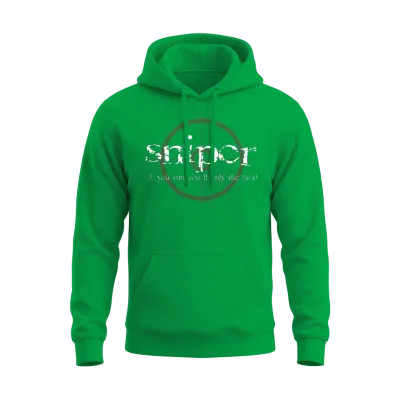 Sniper if You Run You'll Only Die Tired Unisex Hoodie - Irish Green