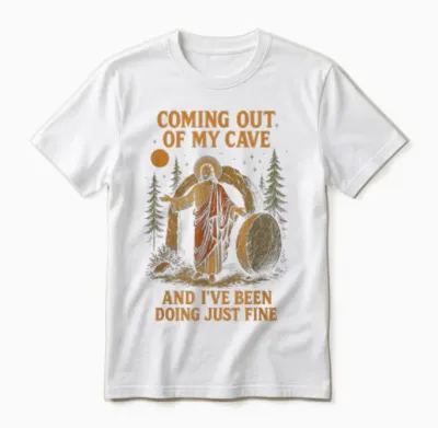 Coming Out of My Cave and I've Been Doing Just Fine Jesus Unisex T-Shirt - White