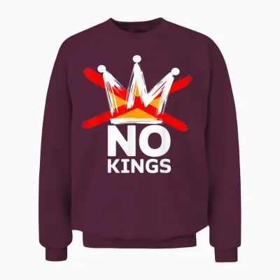 No Kings October 18 No Kings Day Unisex Sweatshirt - Maroon