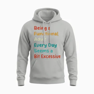 Being a Functional Adult – Funny Relatable Quote Unisex Hoodie - Ash