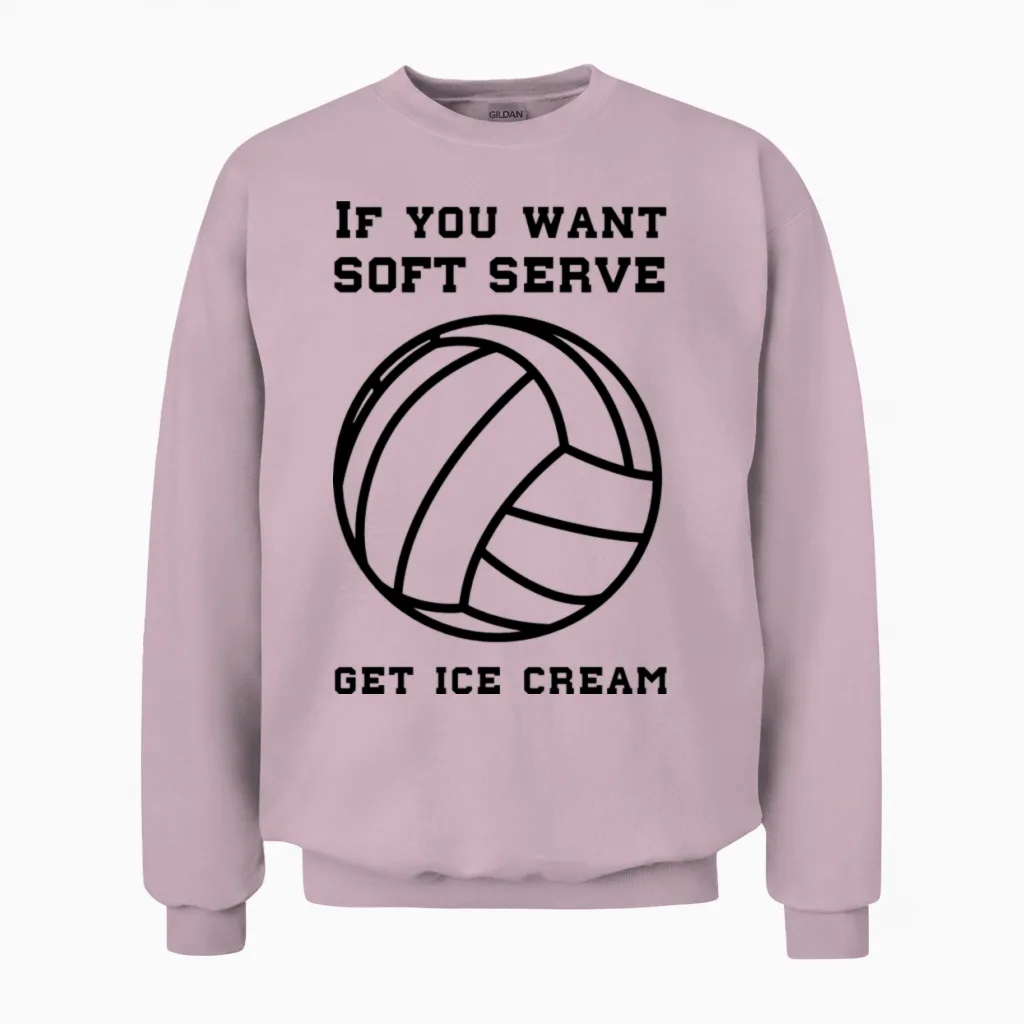 If You Want Soft Serve Get Ice Cream Unisex Sweatshirt in Light Pink