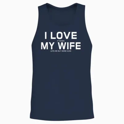 I Love It When My Wife Lets Me Buy More Guns,short Sleeve T-Shirt Gift Unisex Tank Top - Navy