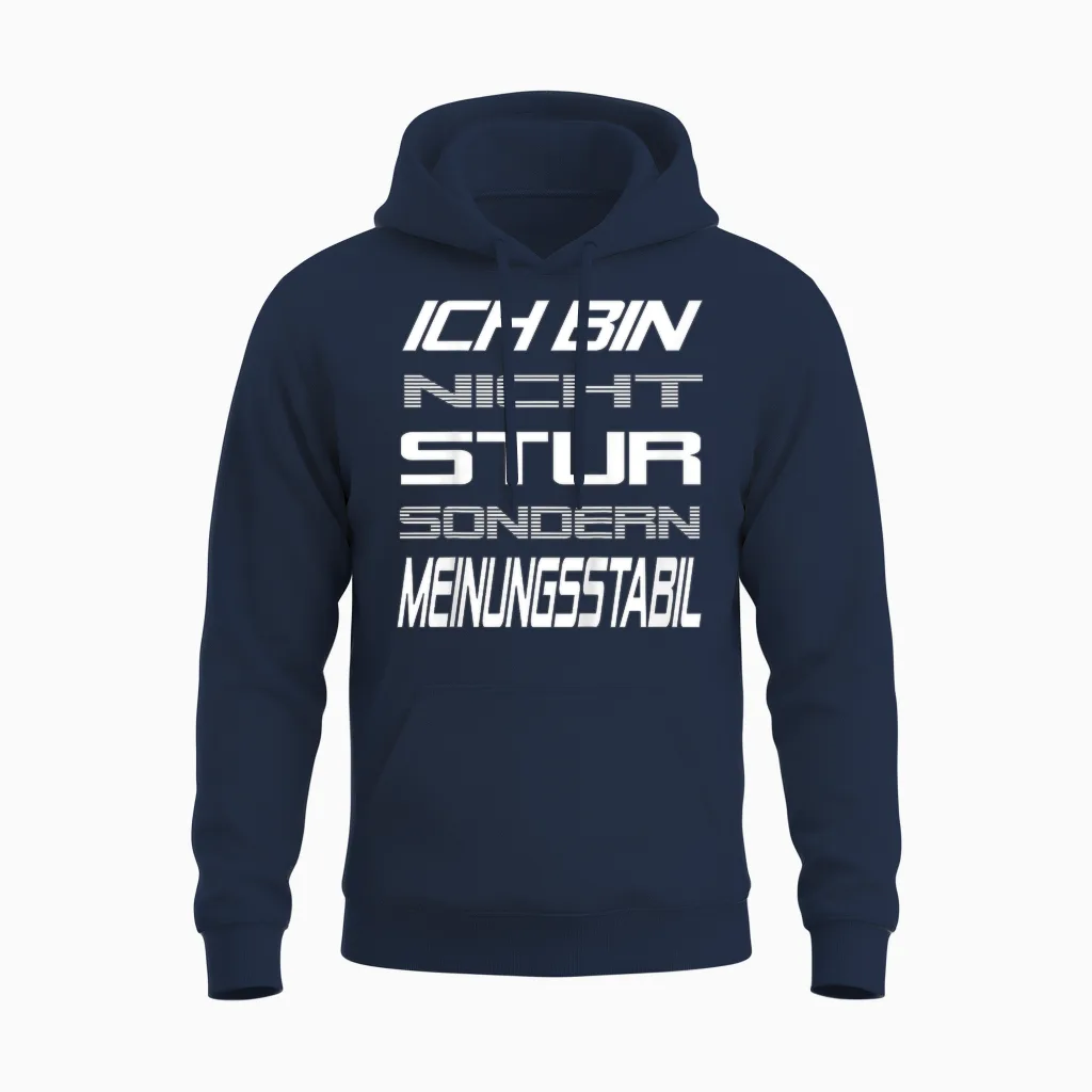 Ich Bin Nicht Stur Sondern Meinungsstabil Lustig Spruch Unisex Hoodie in Navy