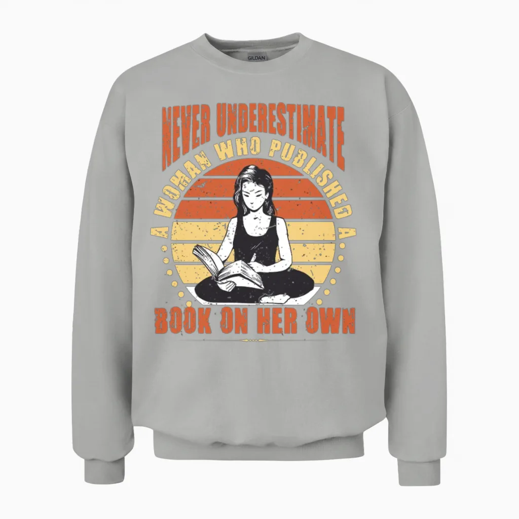 Published Author Woman Who Published a Book Unisex Sweatshirt in Ash