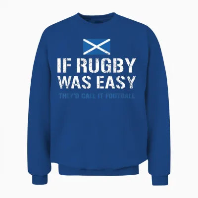 Wenn Rugby Einfach Wäre, Würden Sie Es Football Scotland Rugby Nennen Unisex Sweatshirt - Royal