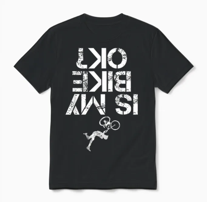 Is My Mountain Bike Ok Funny Mountain Biking Biker Gift Unisex T-Shirt in Black
