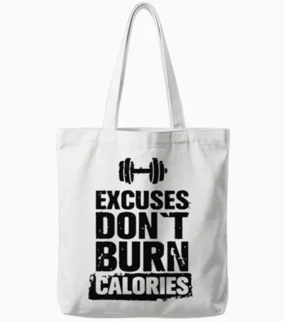 Excuses Don't Burn Calories Tote Bags - White