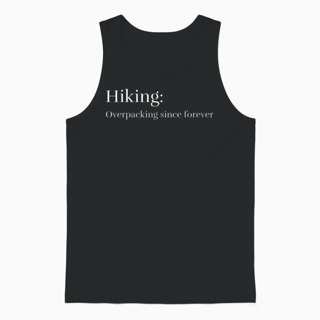 Hiking: Overpacking Since Forever Unisex Tank Top in Black