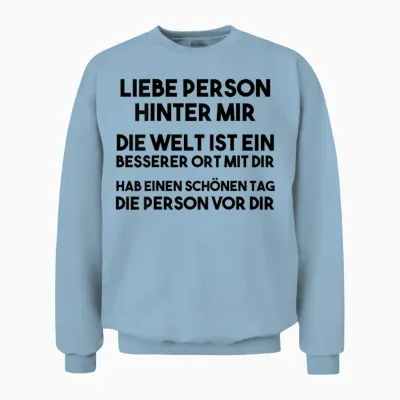 An Die Person Hinter Mir Liebe Person Hinter Mir Unisex Sweatshirt - Light Blue