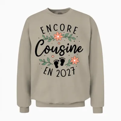 Encore Cousine 2027 Annonce Bébé Tu Vas Encore être Cousine Unisex Sweatshirt - Sand