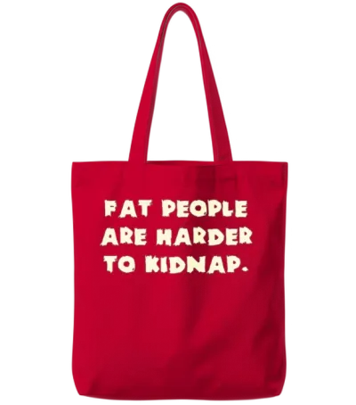 Fat People Are Harder to Kidnap Tote Bags - Red