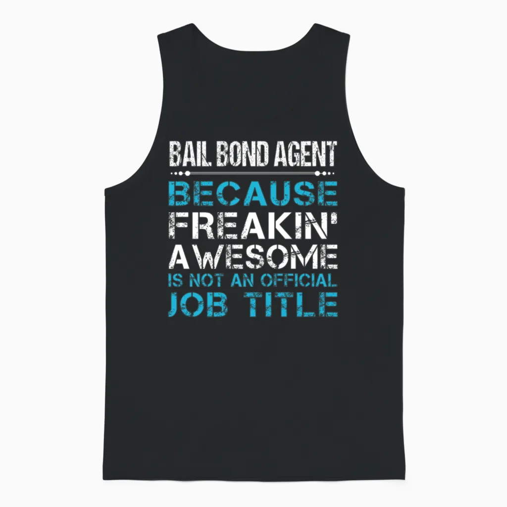 Bail Bond Agent T Shirt - Freaking Awesome Gift It Unisex Tank Top in Black