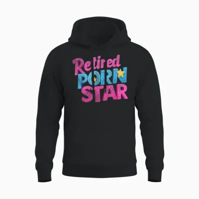 Retired Porn Star Funny Naughty Adult Humor Retirement Unisex Hoodie - Black